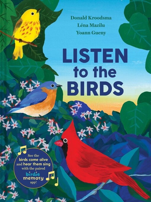 Title details for Listen to the Birds by Donald Kroodsma - Wait list